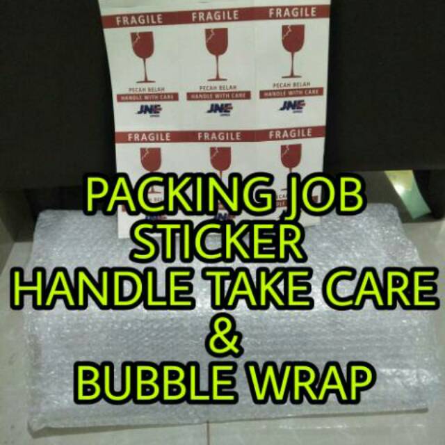 

PACKING JOB BUBBLE WRAP & STICKER HANDLE TAKE CARE