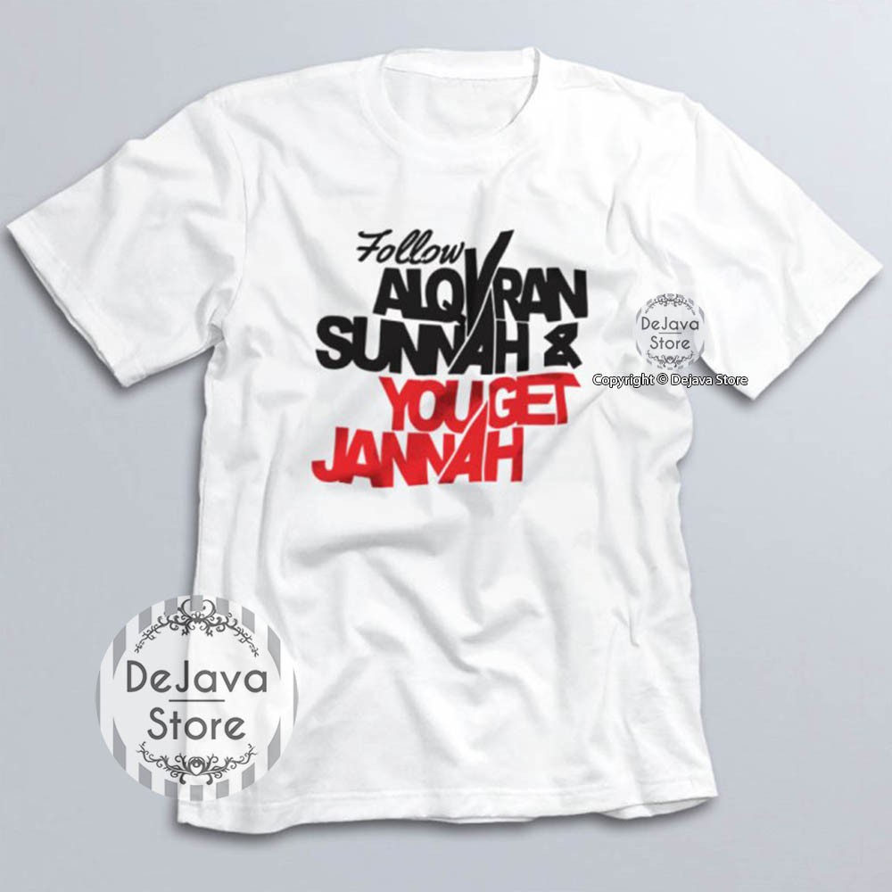 Kaos Dakwah Islami FOLLOW AL QURAN SUNNAH YOU GET JANNAH - Baju Distro Tshirt Santri Muslim | 038-4