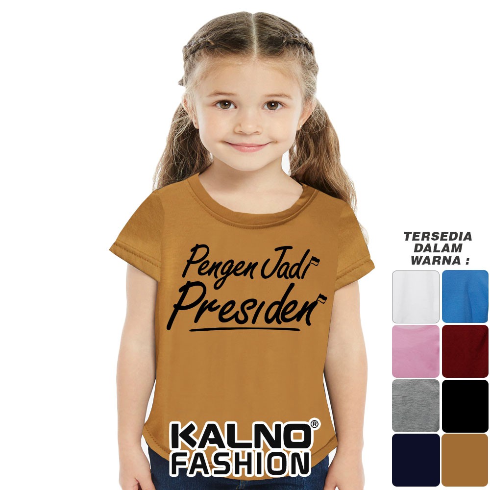 Baju Anak Print Pengen Jadi presiden 302 - Anak Anak Umur 1 -  7 Tahun Ukuran S M L XL Bahan Katun p