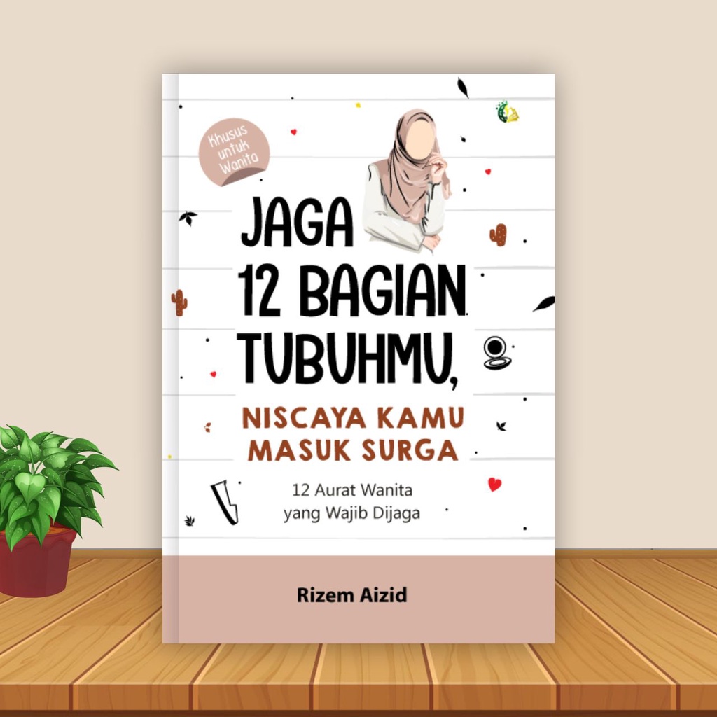 Semesta Hikmah Publishing - Jaga 12 Bagian Tubuhmu, Niscaya Kamu Masuk Surga - Buku Muslimah - Buku Islam - Buku Motivasi Islam-5