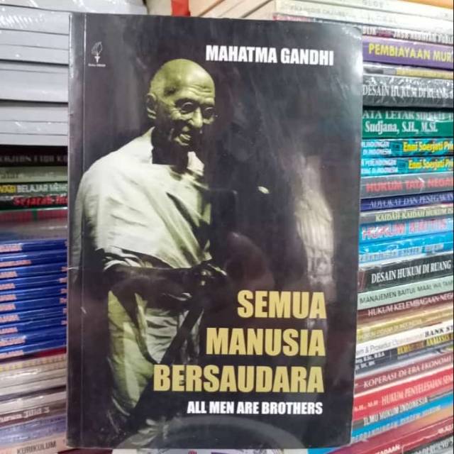 Semua Manusia Bersaudara
- Mahatma Gandhi