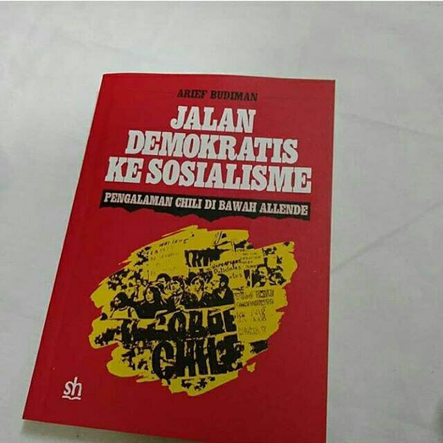 BUKU JALAN DEMOKRATIS KE SOSIALISME (PENGALAMAN CHILI DIBAWAH ALLENDE)