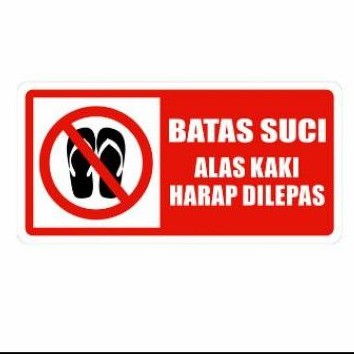 

stiker vinyl BATAS SUCI ALAS KAKI HARAP DI LEPAS 30X15CM RAMBU SIGN