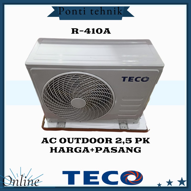 AC OUTDOOR BARU TECO 2,5 PK+PEMASANGAN