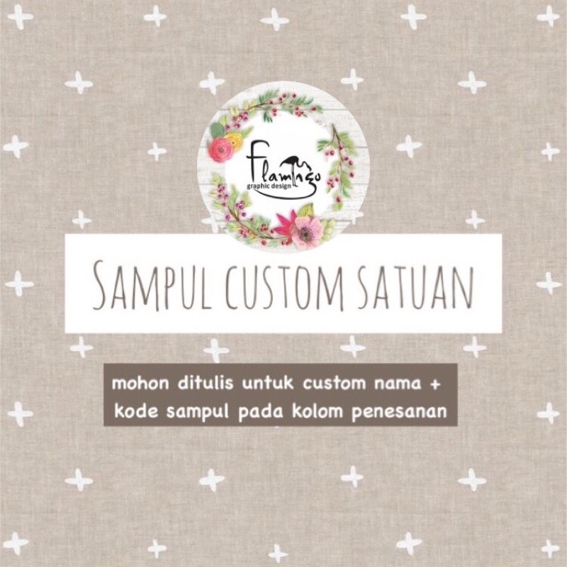 

SAMPUL CUSTOM SATUAN PER LEMBAR (MINIMAL ORDER 10pcs ya!)
