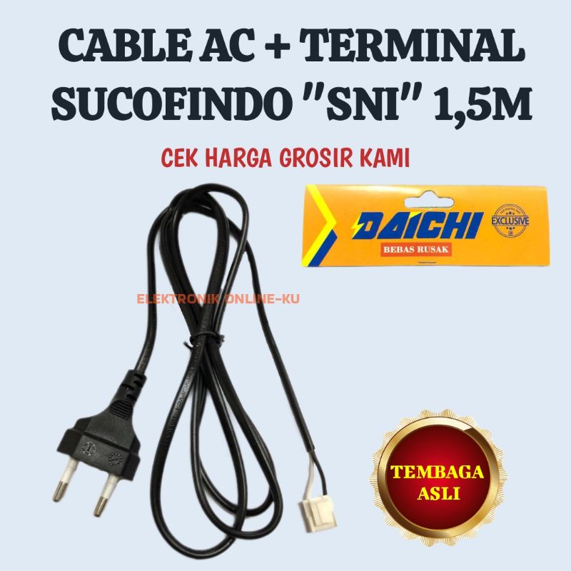 DAICHI CABLE AC + TERMINAL SUCOFINDO SNI 1,5M