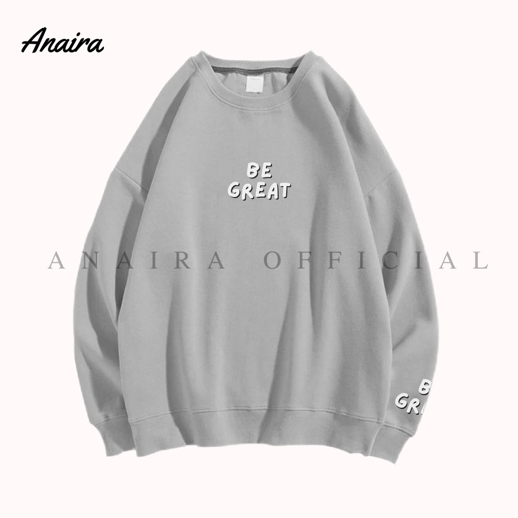 BE GREAT SWEATER  OVERSIZE CREWNECK WANITA ANAIRAOFFICIAL