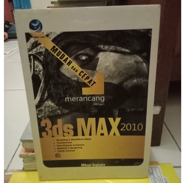 BUKU MUDAH DAN CEPAT MERANCANG DENGAN 3DS MAX 2010 BY MIKAEL SUGIANTO