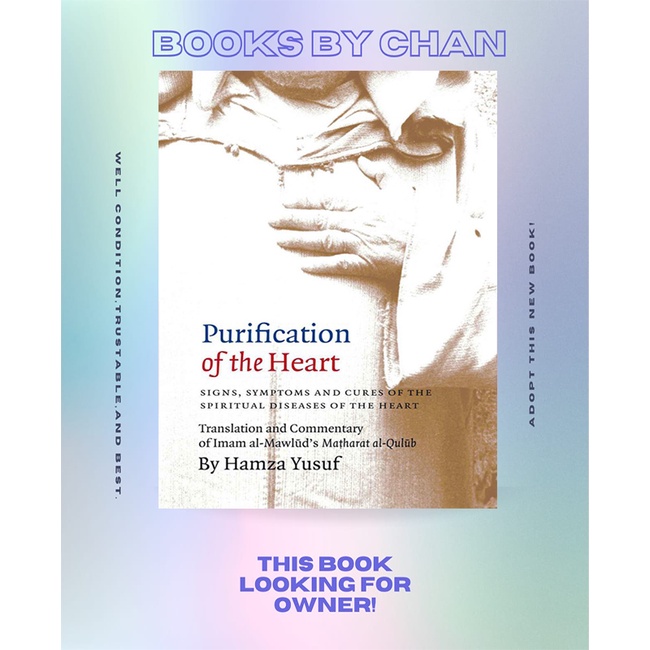 Purification of the Heart Signs, Symptoms and Cures of the Spiritual Diseases of the Heart (Yusuf, H
