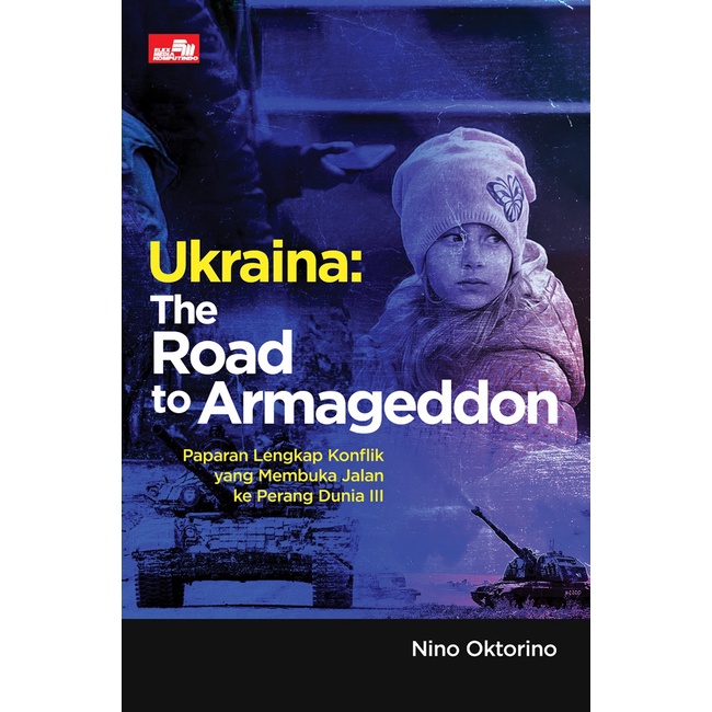Gramedia Samarinda - Ukraina: The Road To Armageddon - Paparan Lengkap Konflik Yang Membuka Jalan Ke Perang Dunia Iii