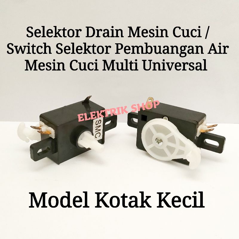 SELEKTOR DRAIN MESIN CUCI MODEL KOTAK KECIL / SWITCH SELEKTOR PEMBUANGAN AIR MESIN CUCI MULTI UNIVERSAL MODEL KOTAK KECIL