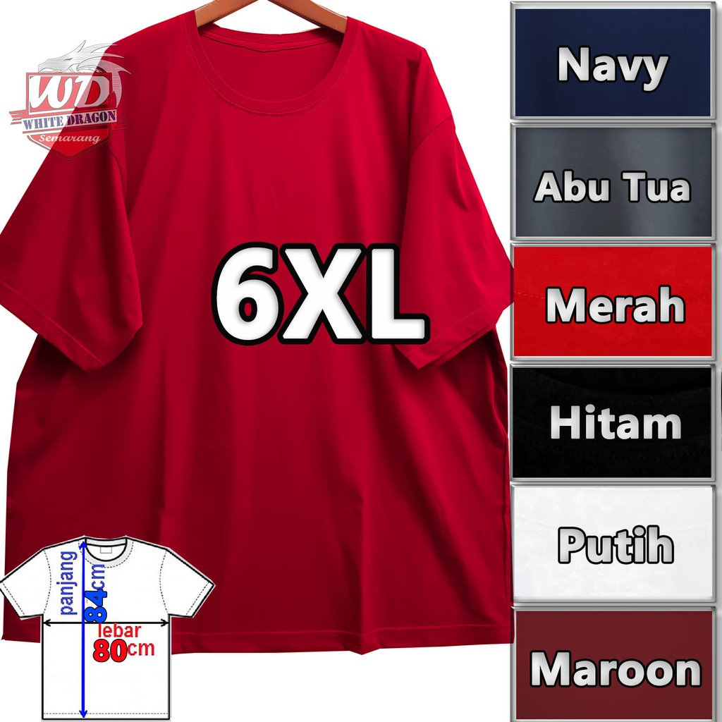  Kaos  Big  Size  6XL 30S Lebar 80cm Panjang 84cm Kaos  polos 