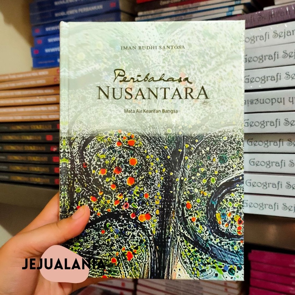 BUKU KUMPULAN PERIBAHASA NUSANTARA, MATA AIR KEARIFAN BANGSA