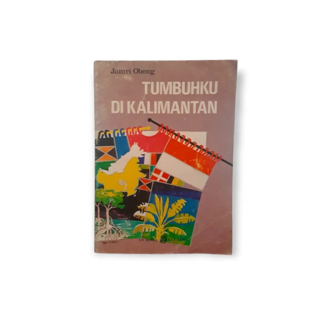 TUMBUHKU DI KALIMANTAN - BUKU PENGETAHUAN TENTANG TUMBUHAN - JUMRI OBENG - ORIGINAL - BUKU PRELOVED