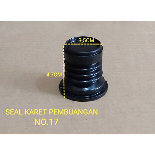 SEAL KARET PEMBUANGAN MESIN CUCI N0.17 /  KARET TUTUP PEMBUANGAN