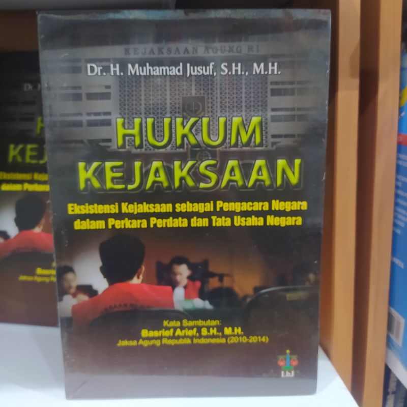 HUKUM KEJAKSAAN: Eksistensi Kejaksaan Sebagai Pengacara Negara dalam Perkara Perdata dan Tata Usaha 