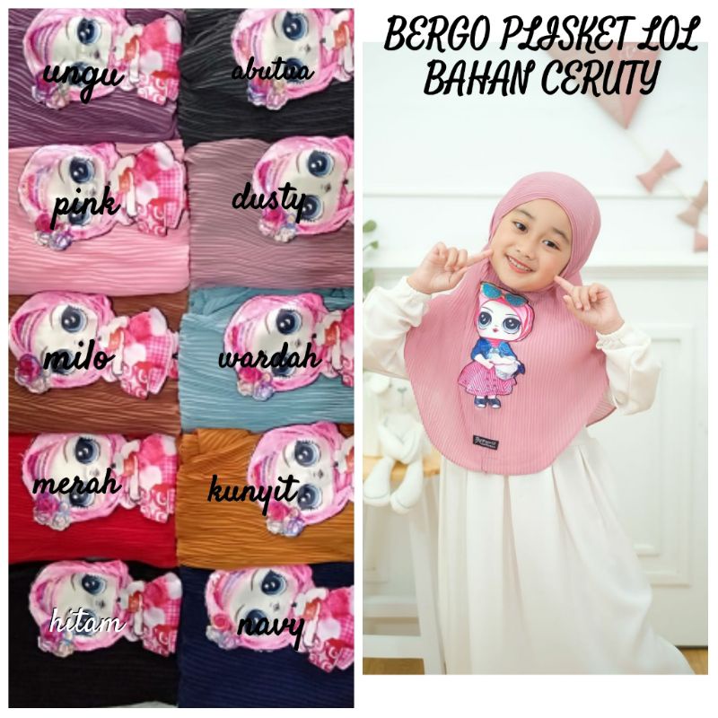 HIJAB BERGO PLISKET ANAK MOTIF LOL NONPED LED USAP