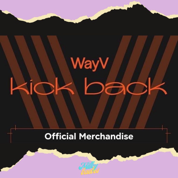 ✨[READY STOCK MILKYBAEBES (baca desc box)] Official MD WayV - Kick Back✨ KUN WINWIN LUCAS HENDERY XI