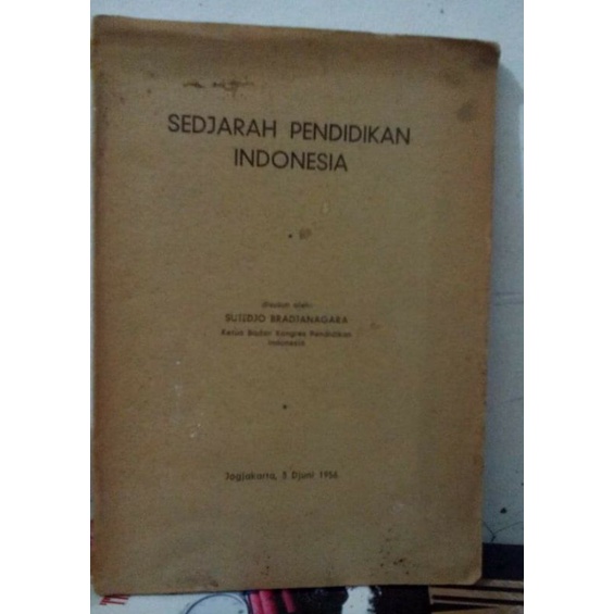 Buku Sedjarah Pendidikan Indonesia - Sejarah Pendidikan di Indonesia Sutedjo Bradjanagara