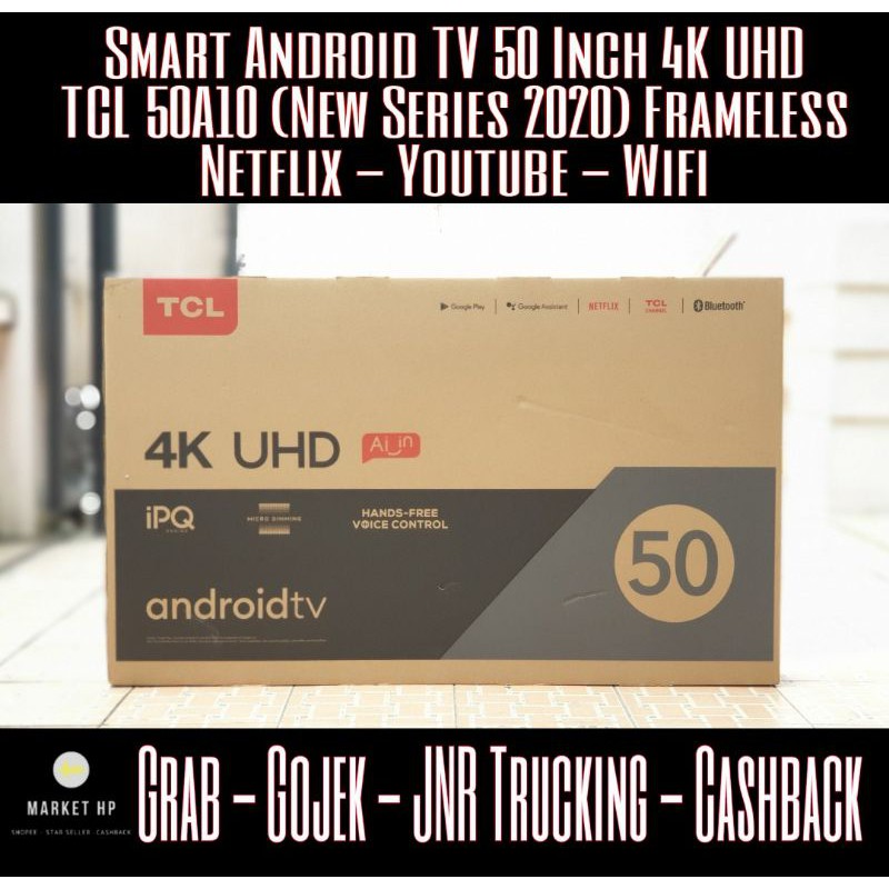 Smart Android TV TCL 50 Inch 4K Frameless Garansi Resmi (50A10)