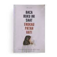 BACA BUKU INI SAAT ENGKAU PATAH HATI