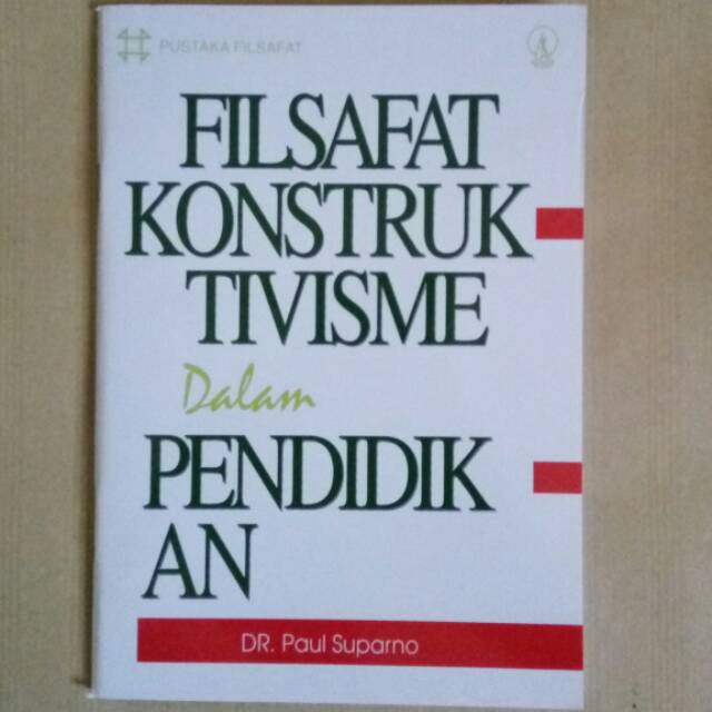 Filsafat Konstruktivisme Dalam Pendidikan - Dr. Paul Suparno