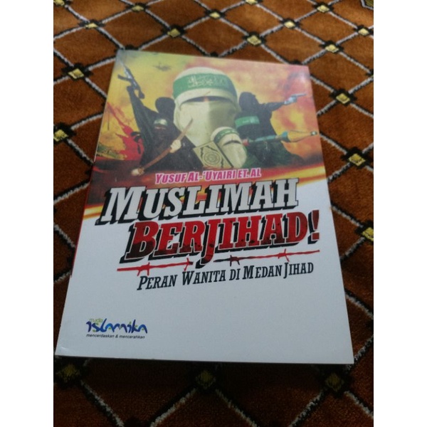 Jual Buku Langka Muslimah Berjihad Peran Wanita Di Medan Jihad Shopee Indonesia