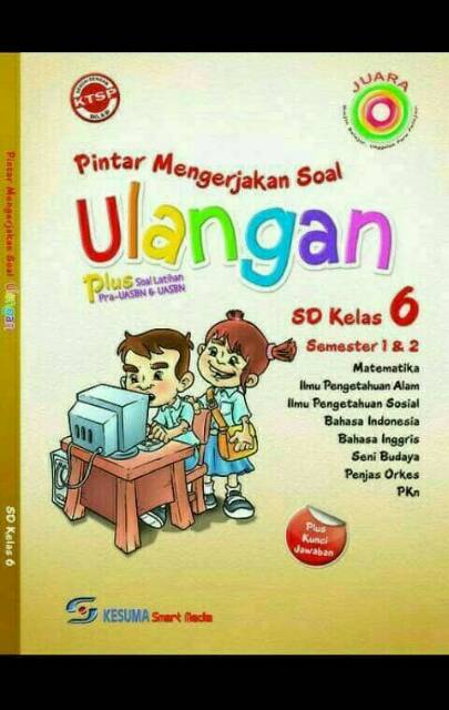 PINTAR MENGERJAKAN SOAL ULANGAN SD KELAS 6 SEMESTER 1 & 2 KERTAS HVS PLUS LEMBAR JAWABAN-1