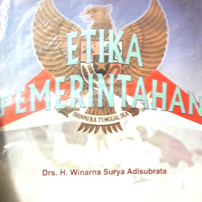 

Etika Pemerintahan. Winarna Surya Adisubrata