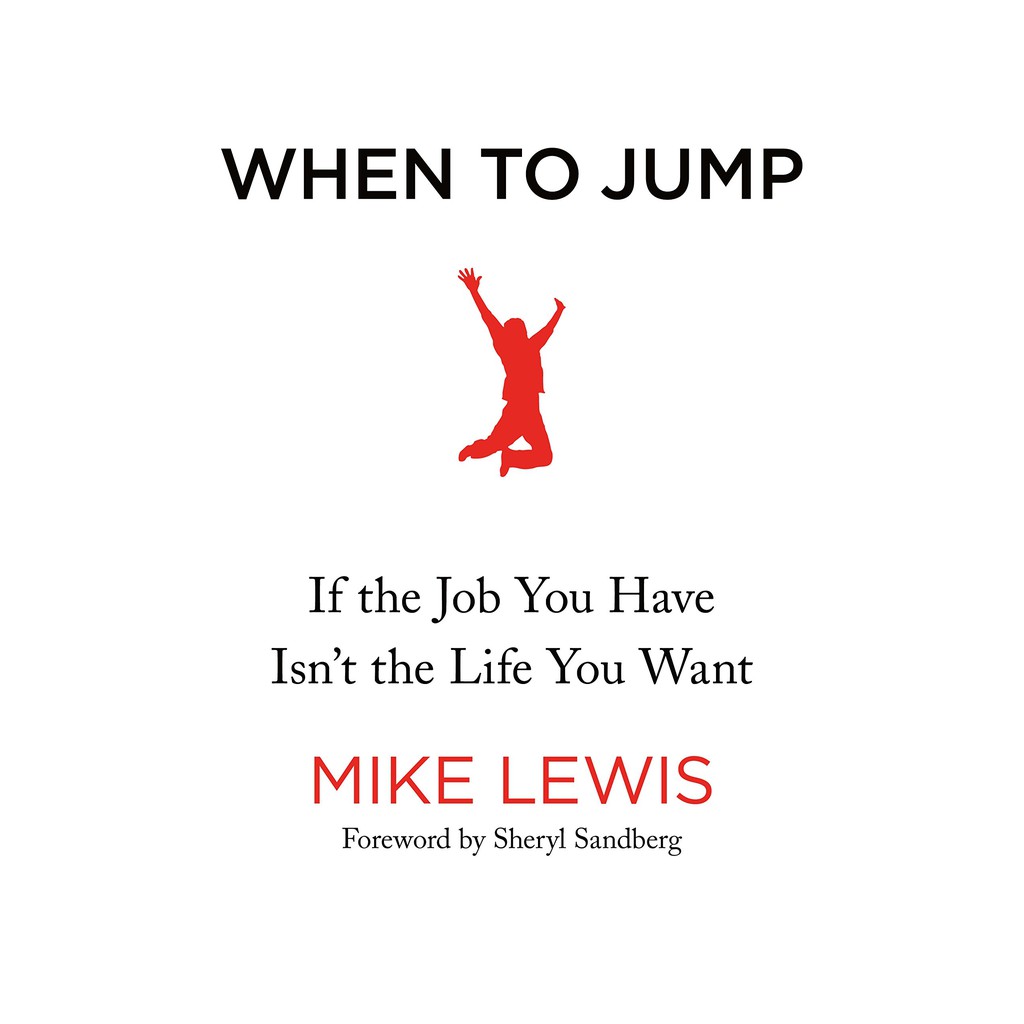 When to Jump If the Job You Have Isn't the Life You Want by Mike Lewis HARDCOVER ORIGINAL