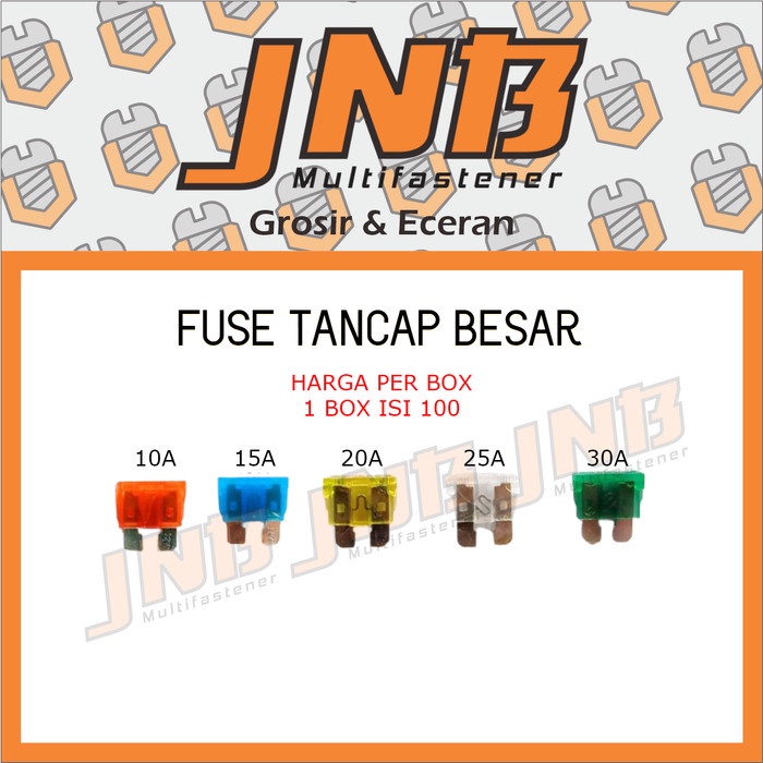 100 PCS FUSE BIG FX 10A 15A 20A 25A 30A - SEKRING TUSUK TANCAP BESAR