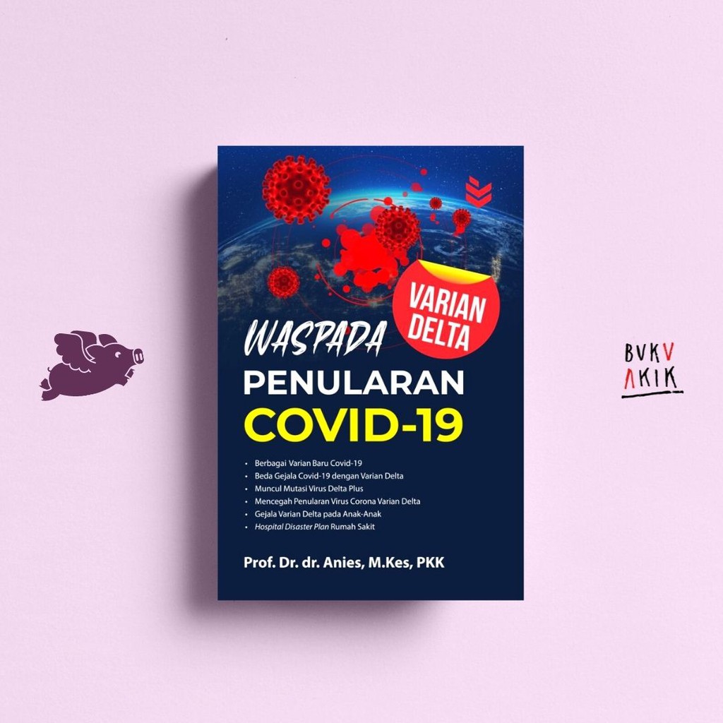 Waspada Penularan Covid-19 Varian Delta - Prof. Dr. dr. Anies, M. Kes,