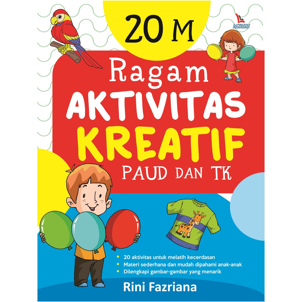 

Buku 20 M Ragam Aktivitas Kreatif PAUD dan TK - LAKSANA