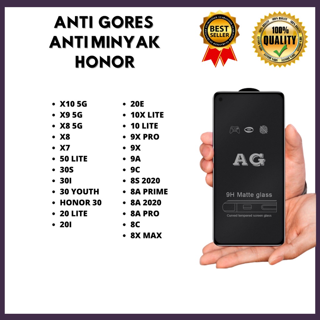 &lt; TEMPERED GLASS MATTE - ANTI MINYAK &gt; HONOR X10 5G-X9 5G-X8 5G-X8-X7-50 LITE-30S-30I-30 YOUTH-HONOR 30-20 LITE-20I-20E-10X LITE-10 LITE-9X PRO-9X-9A-9C-8S 2020-8A PRIME-8A 2020-8A PRO-8C-8X MAX (HOKKY ACC)