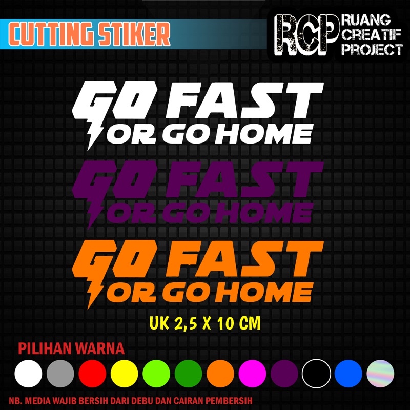 GO FAST or GO HOME stiker cutting viral murah berkualitas / stiker hologram / stiker scotlite