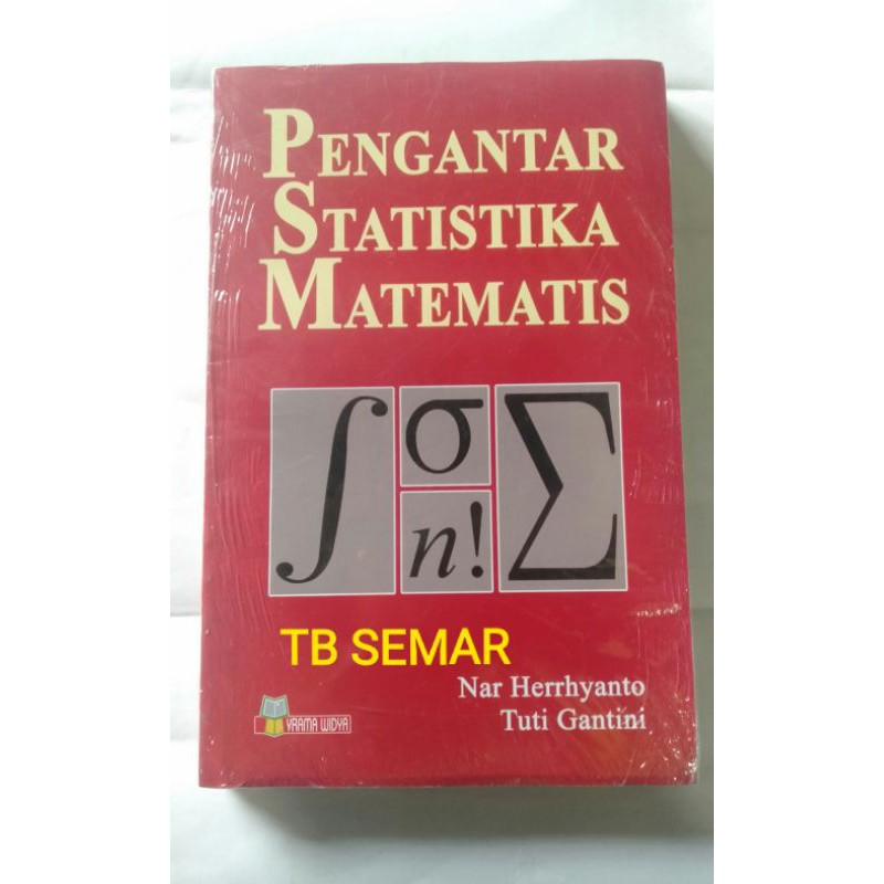 

BUKU PENGANTAR STATISTIKA MATEMATIS Nar Herrhyanto Tuti