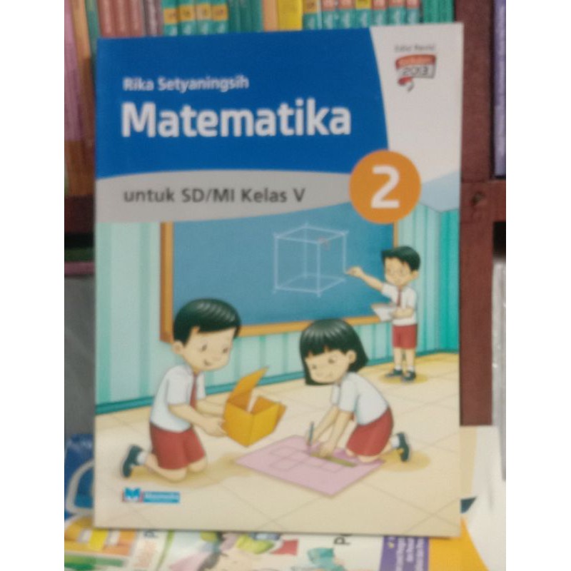 Jual Rika Setyaningsih Matematika Untuk Sd Mi Kelas 5 Jilid 2 Kurikulum 2013 Revisi Indonesia Shopee Indonesia