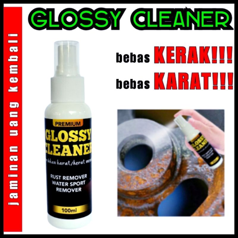 GLOSSY CLEANER Cairan Ampuh Penghilang Kerak dan Karat, Obat Karat, Obat Kerak,100ml