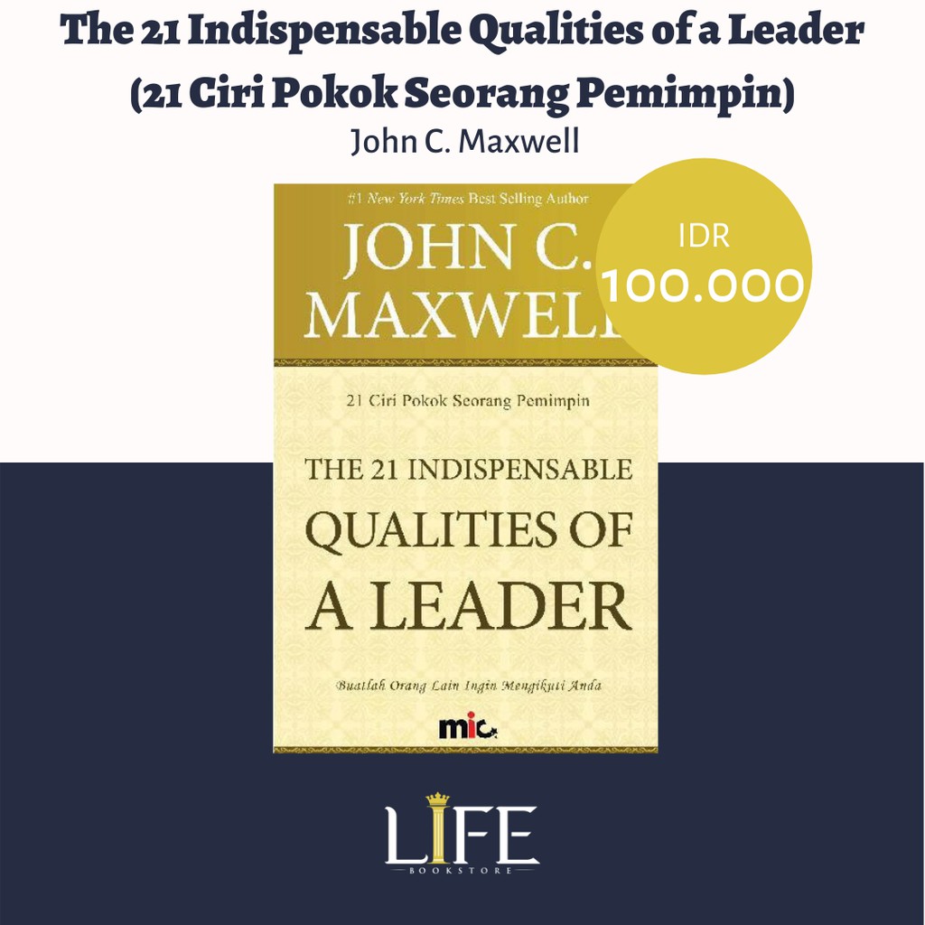 The 21 Indispensable Qualities Of A Leader