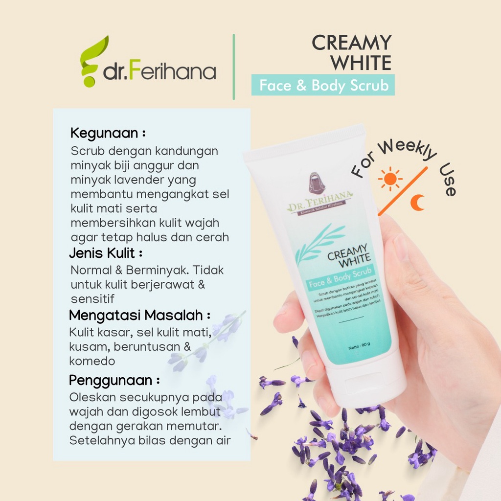 Creamy White Face &amp; Body Scrub dr. Ferihana Cosmetics &amp; Skincare Merupakan Krim untuk Mengangkat Kotoran dan Sel Kulit Mati Sehingga Wajah Menjadi Halus Lembut BPOM &amp; LPPOM MUI