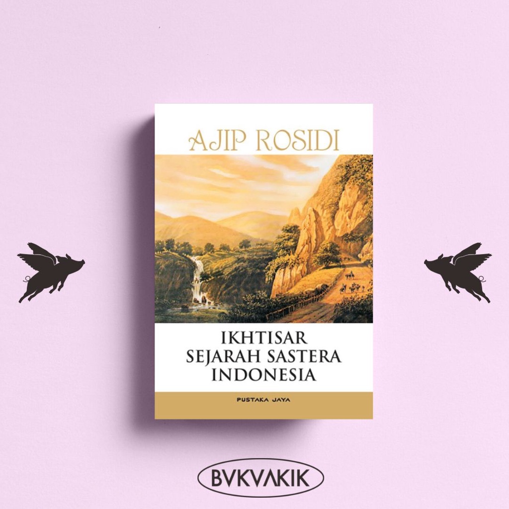 Ikhtisar Sejarah Sastera Indonesia - Ajip Rosidi