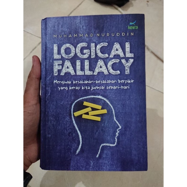 buki logical fallacy, menguak kesalahan berfikir yang kerap kita jumpai sehari-hari , buku original