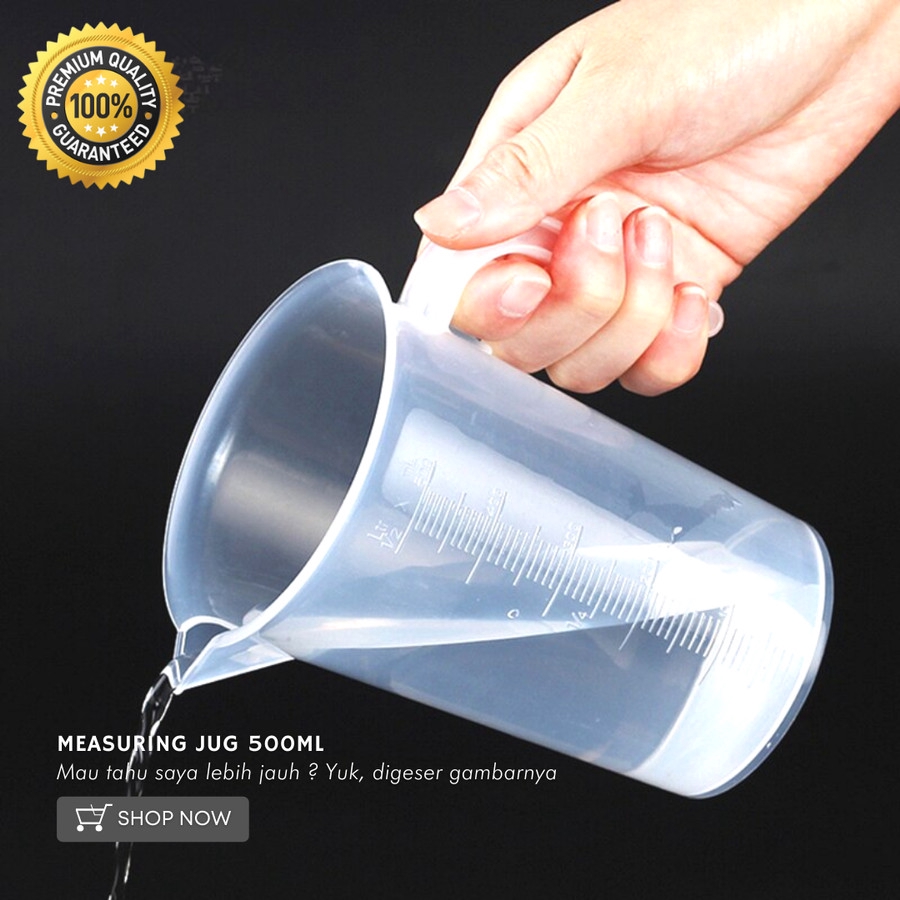 GELAS TAKAR UKUR PLASTIK 500 ml | MEASURING JUG