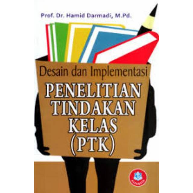 

Desain dan Implementasi Penelitian Tindakan Kelas (PTK)