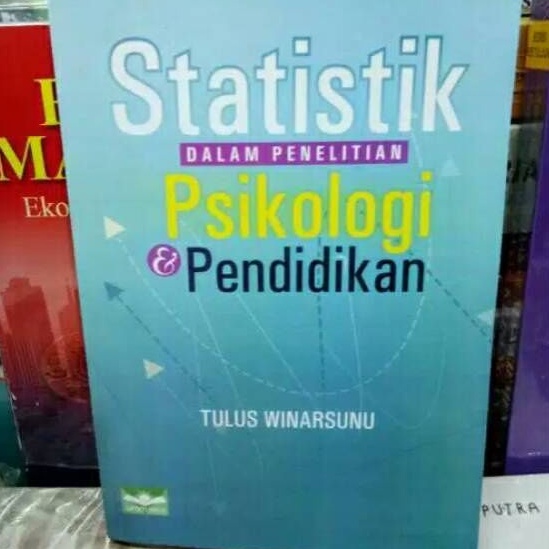 Statistik dalam penelitian psikologi dan pendidikan tulus winarsunu