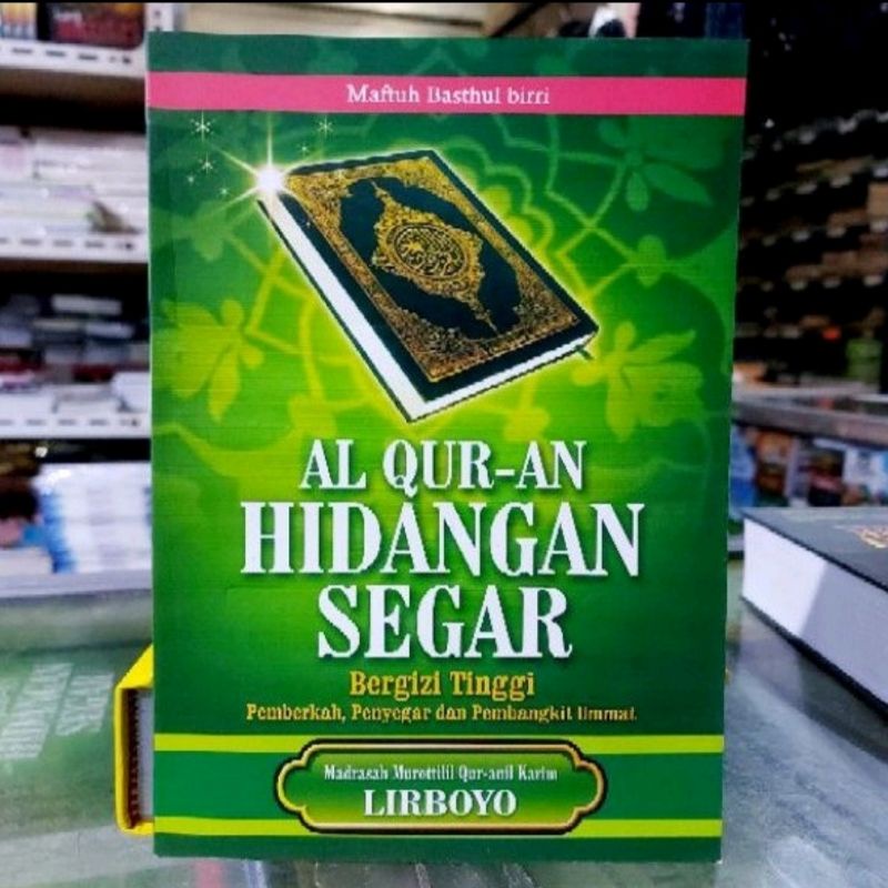 Al Quran Hidangan segar bergizi tinggi,penyegar,pemberkah dan pembangkit umat