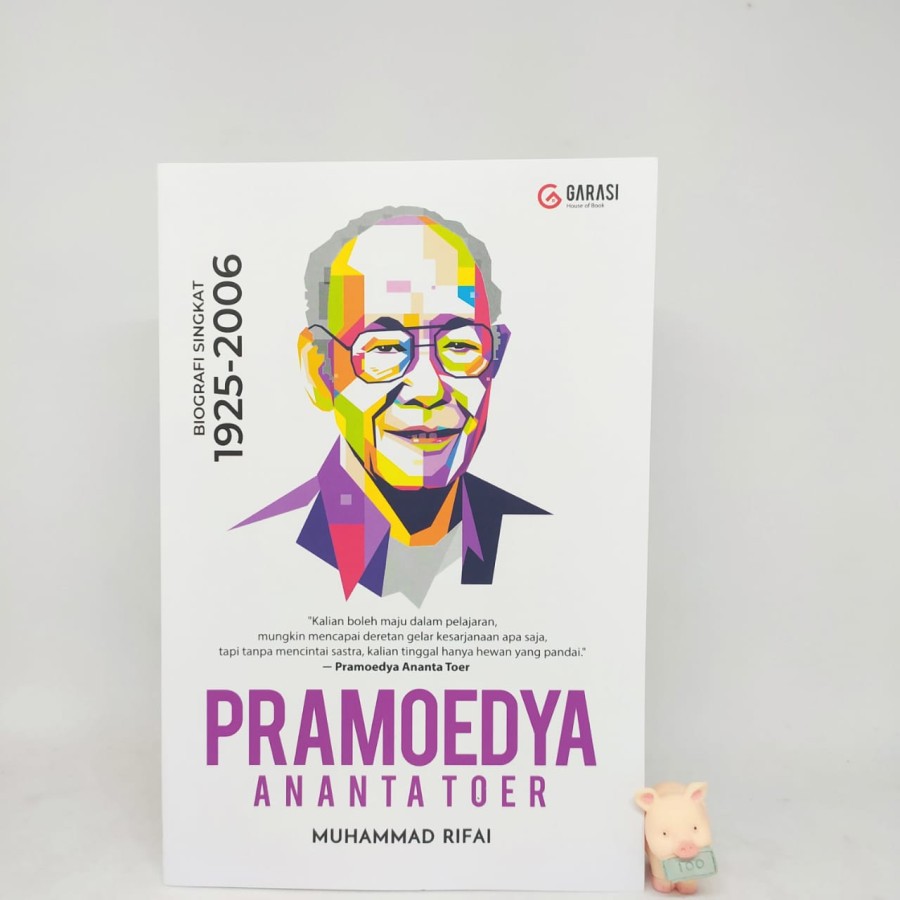 Pramoedya Ananta Toer: Biografi Singkat 1925-2006 - Muhammad Rifai