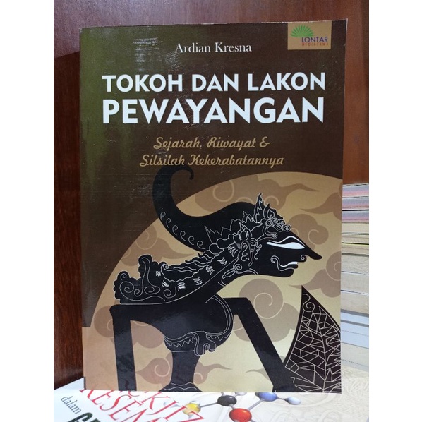 Buku Budaya Ori - Tokoh Dan Lakon Pewayangan : Sejarah, Riwayat, & Silsilah Kekerabatannya
