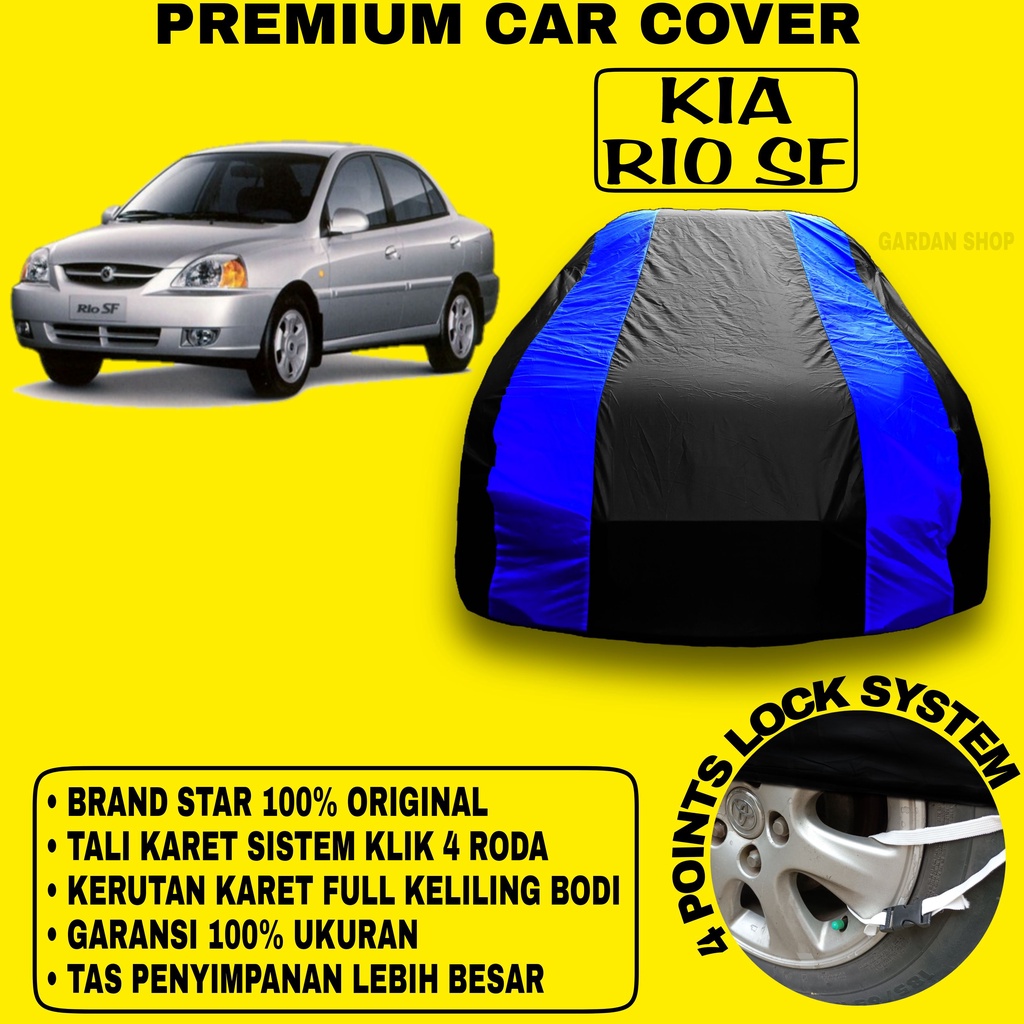 Body Cover KIA RIO SF Sarung BIRU Penutup Pelindung Bodi Mobil Kia Rio Sf PREMIUM Blue Cover