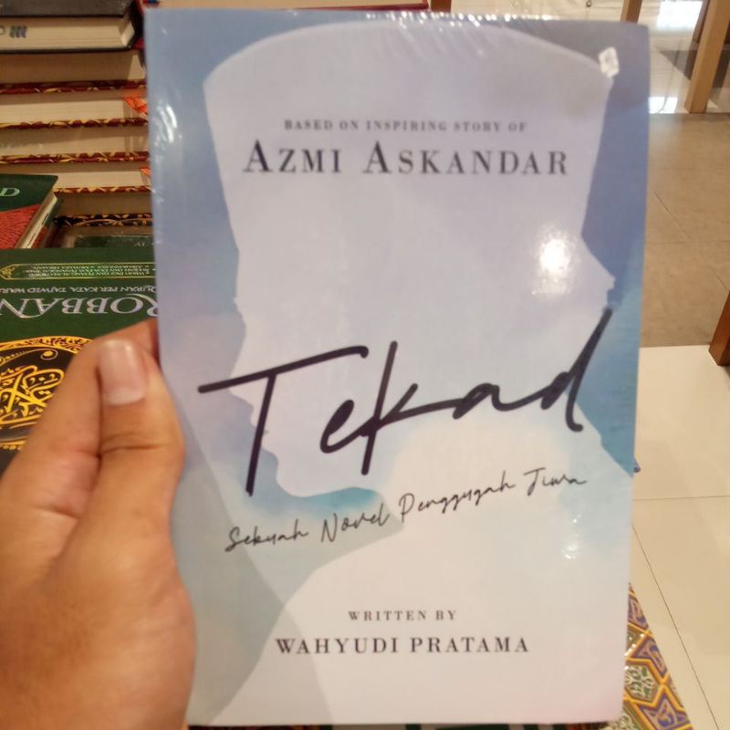 TEKAD SEBUAH NOVEL PENGGUGAH JIWA BY AZMI ASKANDAR